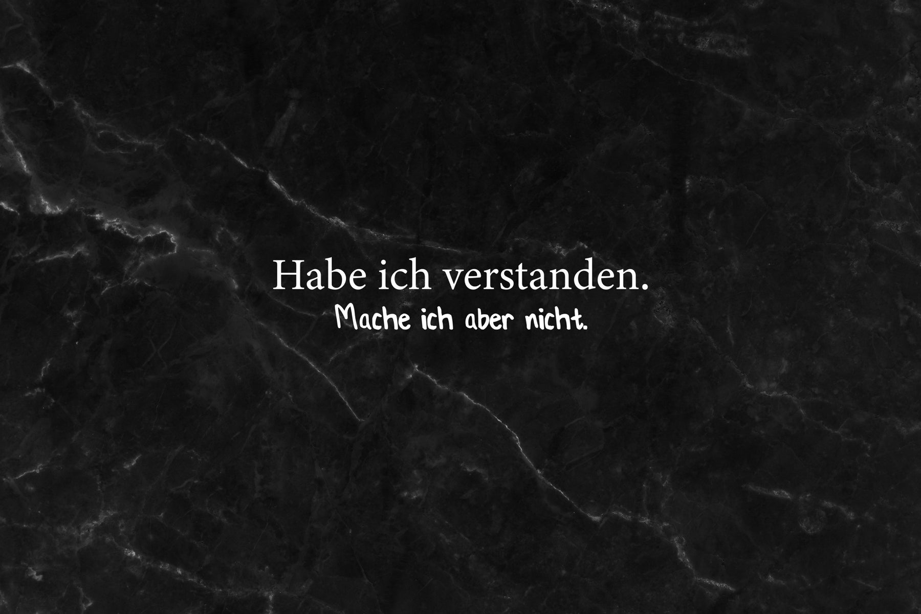 Habe ich verstanden. Mache ich aber nicht.