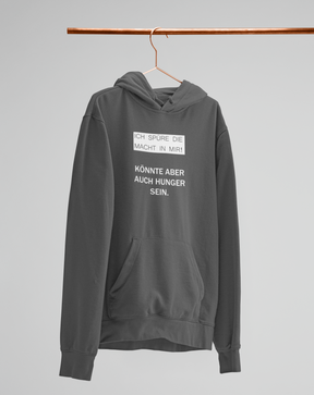 Ich spüre die macht in mir!  - Unisex Kapuzenpullover Hoodie
