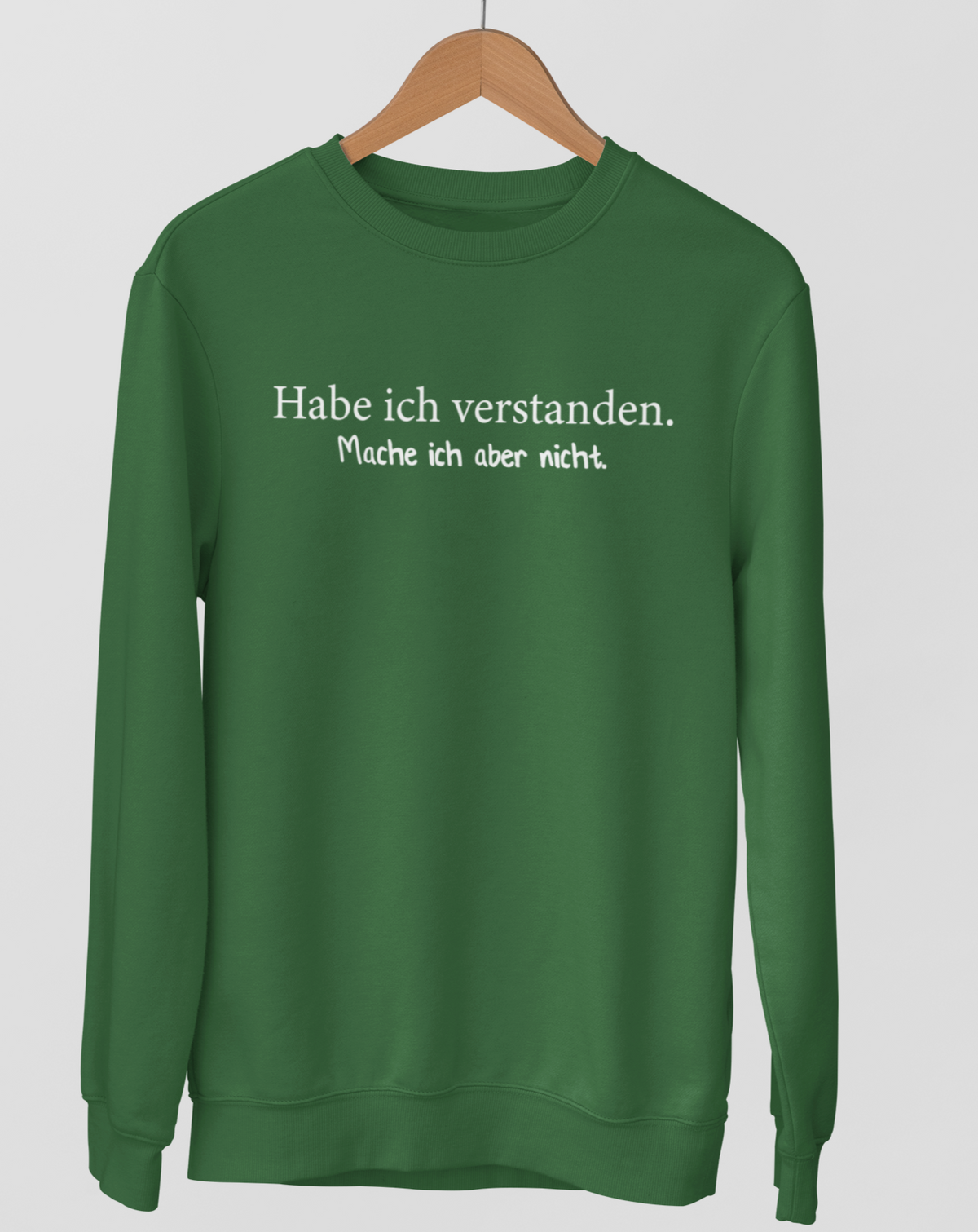 Habe ich verstanden.   - Unisex Pullover