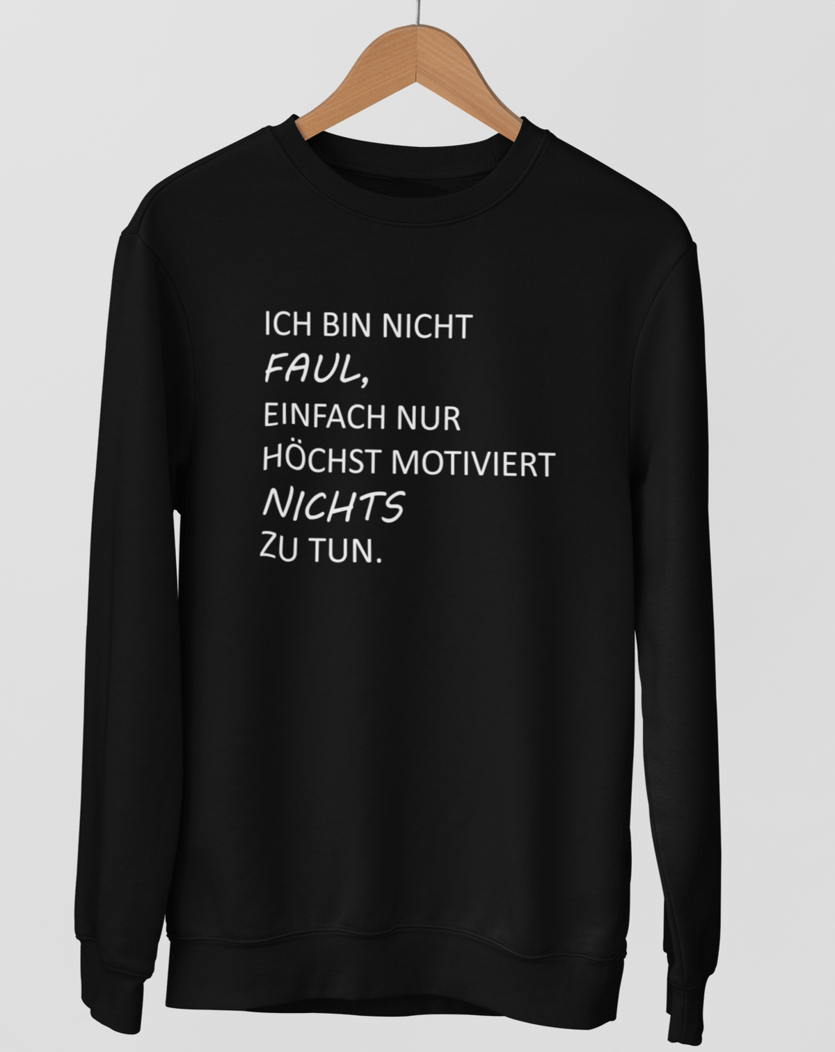 Ich bin nicht faul!  - Unisex Pullover
