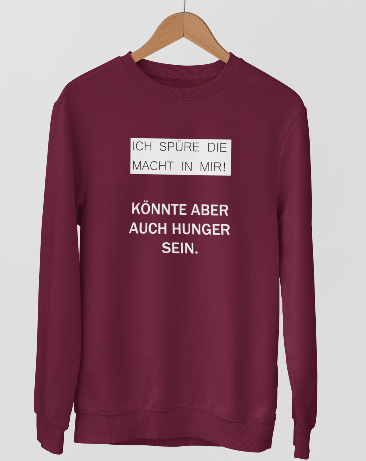 Ich spüre die macht in mir!  - Unisex Pullover