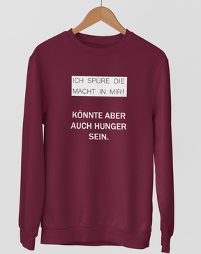 Ich spüre die macht in mir!  - Unisex Pullover