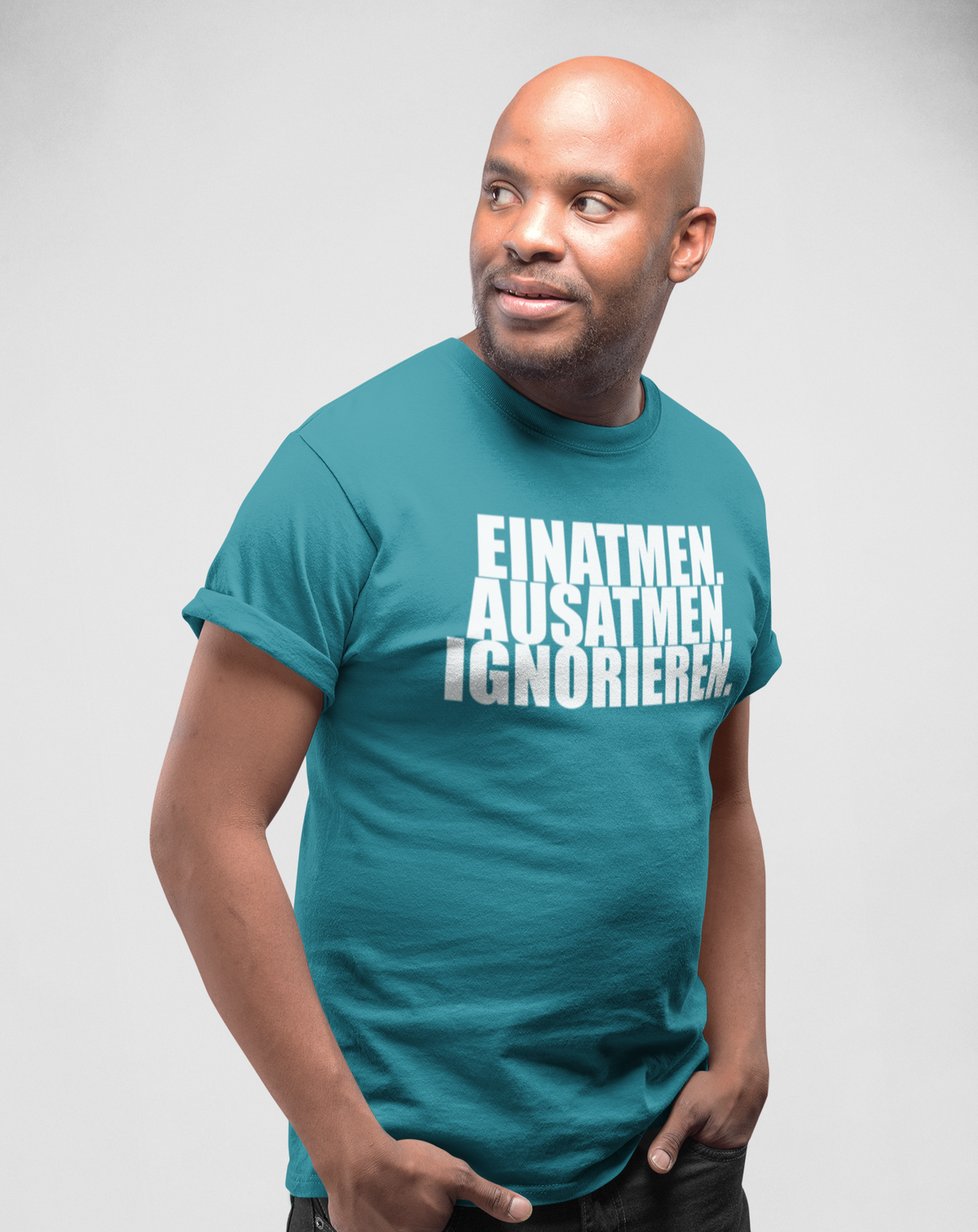 Einatmen. Ausatmen. Ignorieren.  - Herren Shirt